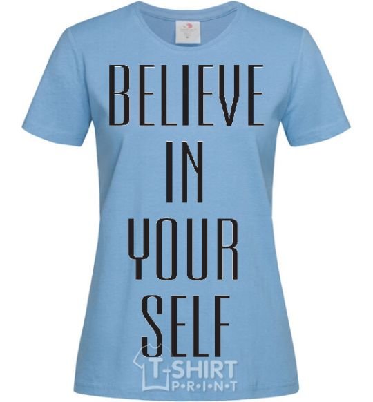 Women's T-shirt BELIEVE IN YOURSELF sky-blue фото