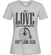 Women's T-shirt DON'T LOOK BACK grey фото