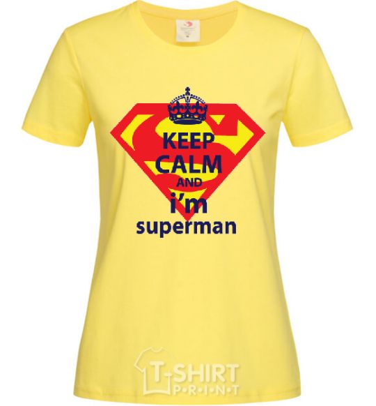 Women's T-shirt Keep calm and i'm superman cornsilk фото