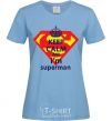 Women's T-shirt Keep calm and i'm superman sky-blue фото