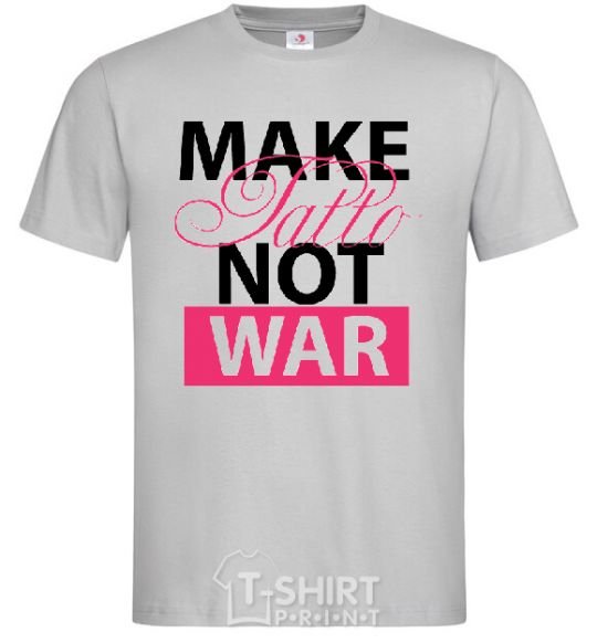 Men's T-Shirt MAKE TATTОO NOT WAR grey фото