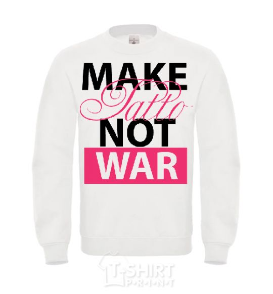 Sweatshirt MAKE TATTОO NOT WAR White фото