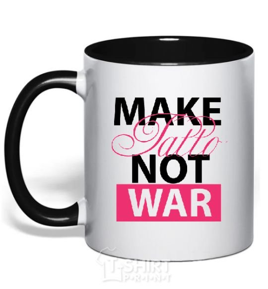 Mug with a colored handle MAKE TATTОO NOT WAR black фото