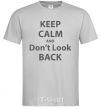 Men's T-Shirt KEEP CALM AND DON'T LOOK grey фото