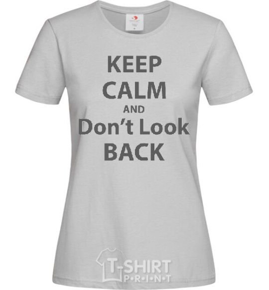 Women's T-shirt KEEP CALM AND DON'T LOOK grey фото