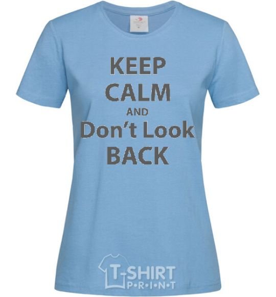 Women's T-shirt KEEP CALM AND DON'T LOOK sky-blue фото