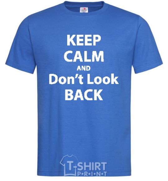 Men's T-Shirt KEEP CALM AND DON'T LOOK royal-blue фото