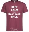 Men's T-Shirt KEEP CALM AND DON'T LOOK burgundy фото