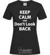 Women's T-shirt KEEP CALM AND DON'T LOOK black фото