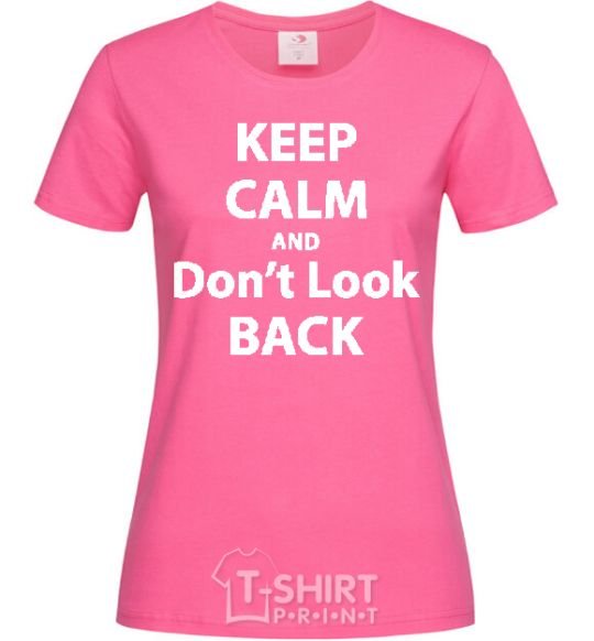 Women's T-shirt KEEP CALM AND DON'T LOOK heliconia фото