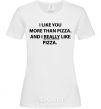 Women's T-shirt I REALLY LIKE PIZZA White фото