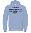 Men`s hoodie I REALLY LIKE PIZZA sky-blue фото
