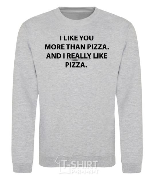 Sweatshirt I REALLY LIKE PIZZA sport-grey фото