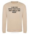 Sweatshirt I REALLY LIKE PIZZA sand фото