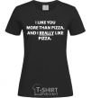 Women's T-shirt I REALLY LIKE PIZZA black фото