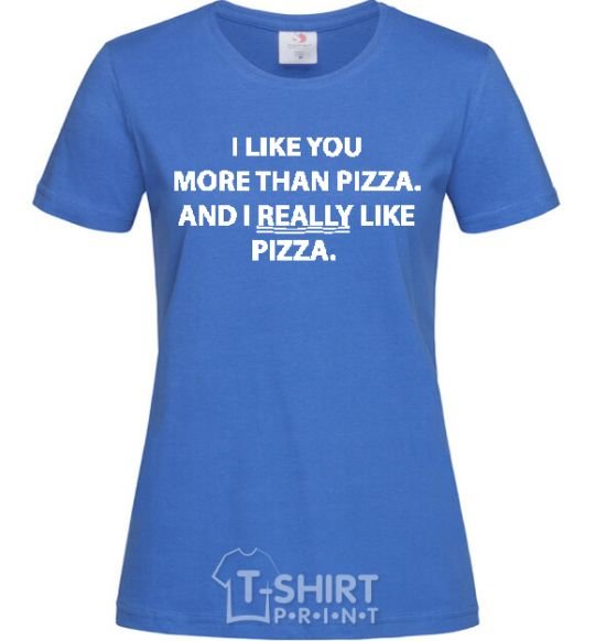 Women's T-shirt I REALLY LIKE PIZZA royal-blue фото