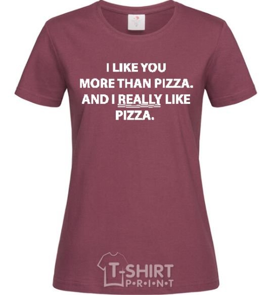 Women's T-shirt I REALLY LIKE PIZZA burgundy фото