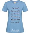 Women's T-shirt LET'S GO! sky-blue фото