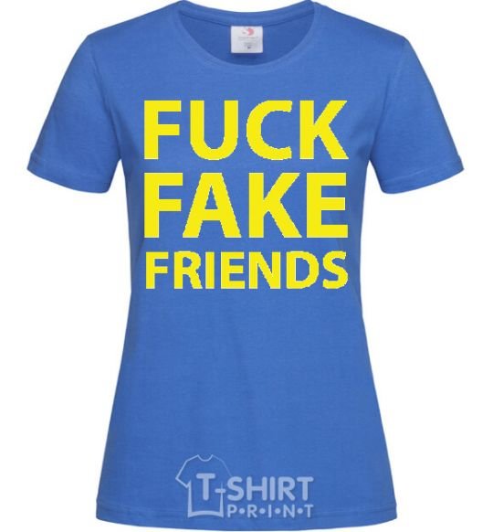 Women's T-shirt FUCK FAKE FRIENDS royal-blue фото