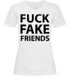 Женская футболка FUCK FAKE FRIENDS Белый фото