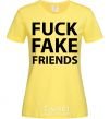 Женская футболка FUCK FAKE FRIENDS Лимонный фото