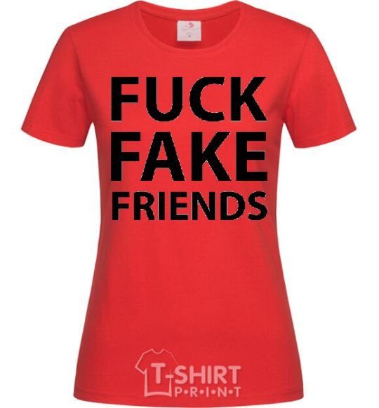 Women's T-shirt FUCK FAKE FRIENDS red фото