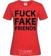 Women's T-shirt FUCK FAKE FRIENDS red фото