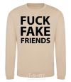 Sweatshirt FUCK FAKE FRIENDS sand фото