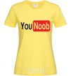 Women's T-shirt YOU NOOB cornsilk фото