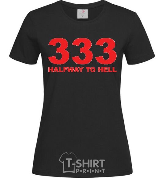 Women's T-shirt 333 Halfway to hell black фото