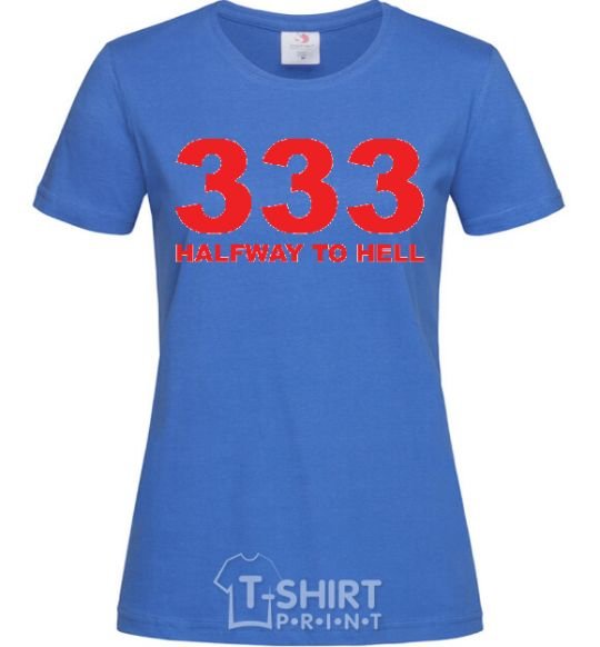 Women's T-shirt 333 Halfway to hell royal-blue фото