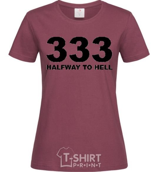 Women's T-shirt 333 Halfway to hell burgundy фото