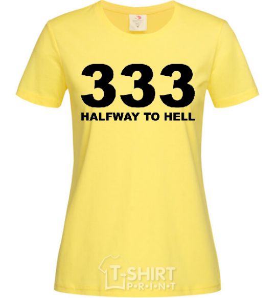 Women's T-shirt 333 Halfway to hell cornsilk фото