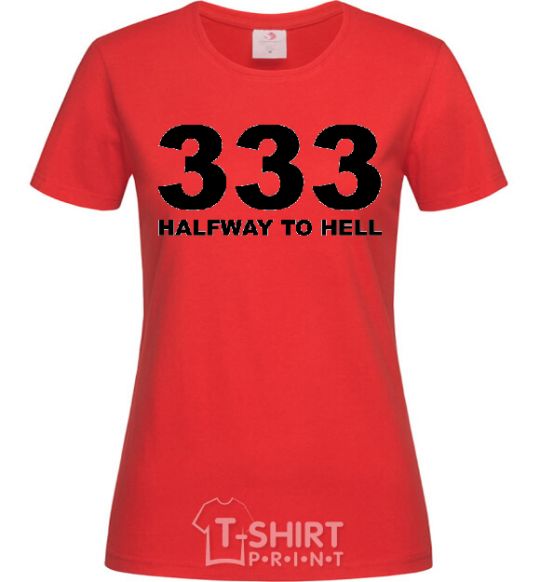 Women's T-shirt 333 Halfway to hell red фото