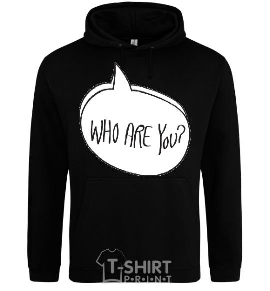 Men`s hoodie WHO ARE YOU black фото