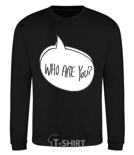 Sweatshirt WHO ARE YOU black фото