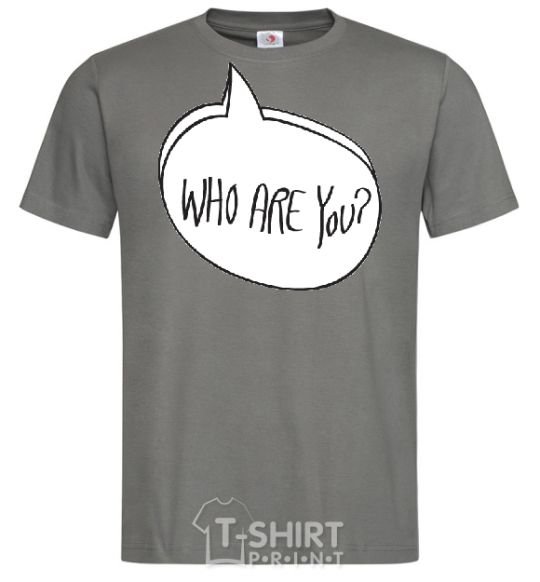 Men's T-Shirt WHO ARE YOU dark-grey фото