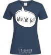 Women's T-shirt WHO ARE YOU navy-blue фото