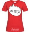 Women's T-shirt WHO ARE YOU red фото