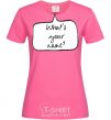 Женская футболка WHAT'S YOUR NAME? Ярко-розовый фото