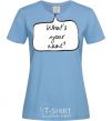 Women's T-shirt WHAT'S YOUR NAME? sky-blue фото