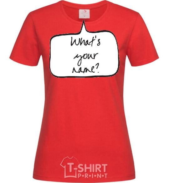 Women's T-shirt WHAT'S YOUR NAME? red фото