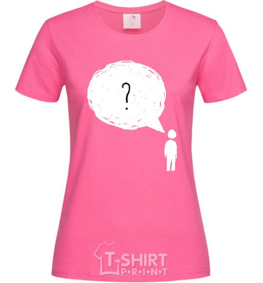 Женская футболка Нет мыслей? Ярко-розовый фото