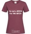 Women's T-shirt I AM THE BITCH burgundy фото