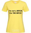 Women's T-shirt I AM THE BITCH cornsilk фото