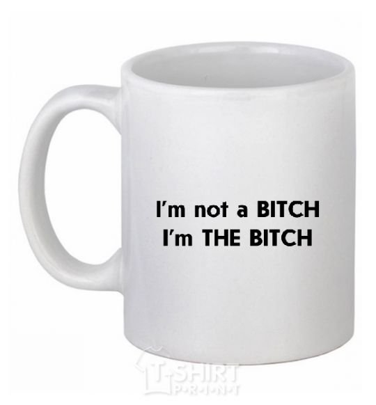 Ceramic mug I AM THE BITCH White фото