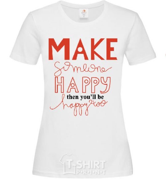 Женская футболка MAKE SOMEONE HAPPY Белый фото