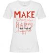 Women's T-shirt MAKE SOMEONE HAPPY White фото
