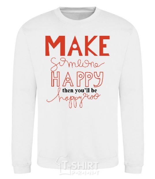 Sweatshirt MAKE SOMEONE HAPPY White фото