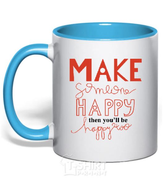 Mug with a colored handle MAKE SOMEONE HAPPY sky-blue фото